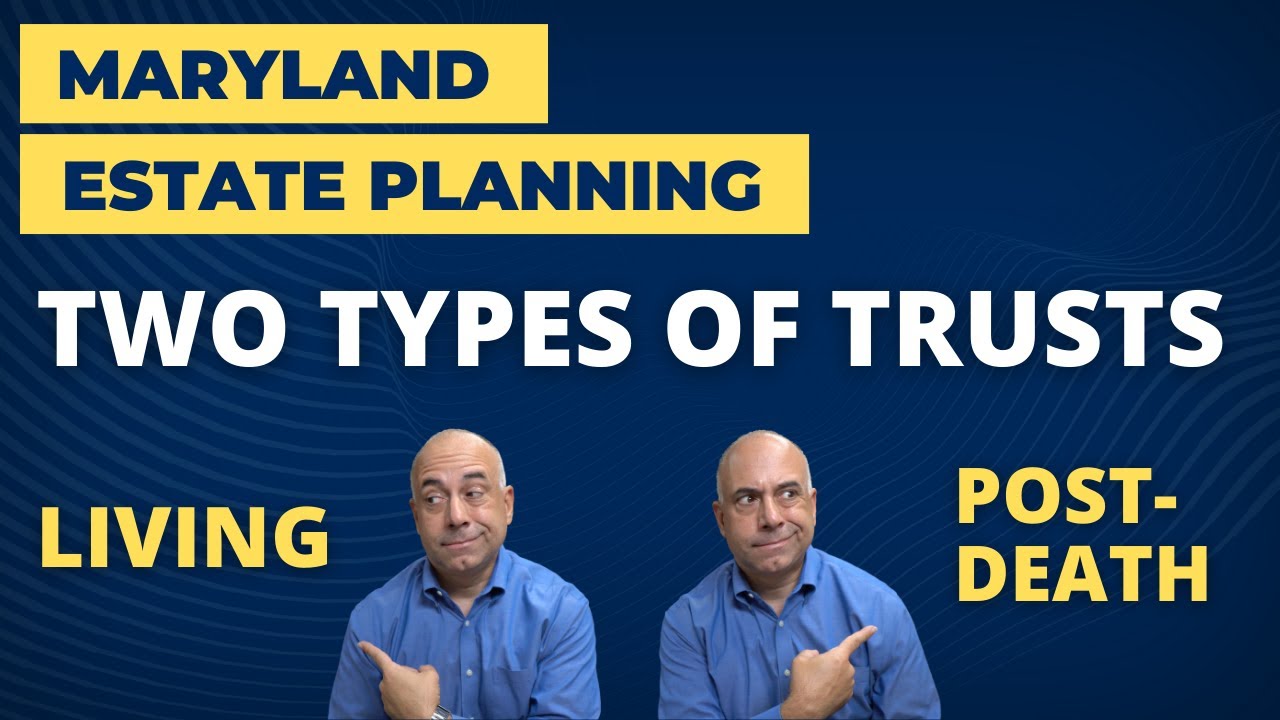 Maryland Estate Planning The Two Types of Trusts YouTube