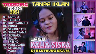( CIDRO 2 ) TOP10 TRENDING 2021 COVER LAGU KALIA SISKA // DJ KENTRUNG SKA 86