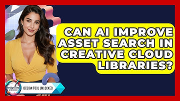 Can AI Improve Asset Search In Creative Cloud Libraries? - Design Tool Unlocked