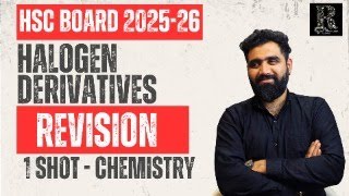 Halogen Derivatives | Chapter 10 | Revision | HSC Maharashtra Board 2025-26 | Rajat Thawani