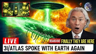 3I/ATLAS Just INITIATED Direct Contact | Michio Kaku?