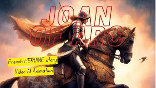 HISTORY OF JOAN OF ARC | HEROINE FROM FRENCH | 3D ANIMATION AI VIDEO | STORY