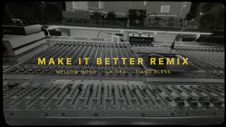 Mellow Mood with La Tifa & Tiano Bless - Make It Better (Remix) Lyrics video