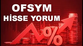 Ofsym Hisse Yorumu - Ofis Yem Teknik Analiz - Ofsym Hedef Fiyat Tahmini