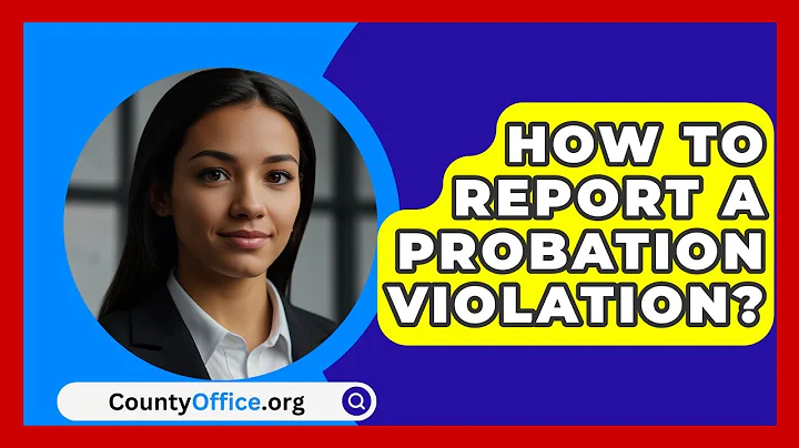 How To Report A Probation Violation? - CountyOffice.org