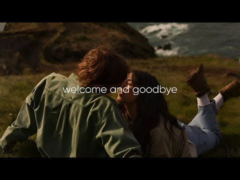 welcome and goodbye welcome and goodbye