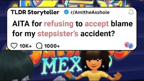 AITA for refusing to accept blame for my stepsister