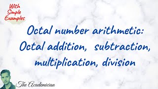 [COA 18] Octal number arithmetic: Octal addition, subtraction, multiplication, division