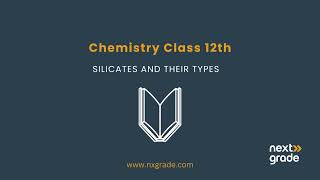 Silicates and Their Types: Building Blocks of Earth's Crust | Grade 12 Chemistry | Lecture 16