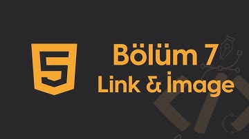 HTML Dersleri | Bölüm 7 - Link ve Görsel (Image) Etiketleri