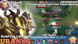 Uranus Di Buff Jadi Tahan Banting Regennya Deras, Build Top 1 Global, Uranus Gameplay Mobile Legends