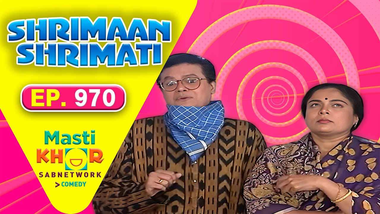 Shrimaan Shrimati | श्रीमान श्रीमती | Full Episode | Mastikhor | Ep 970