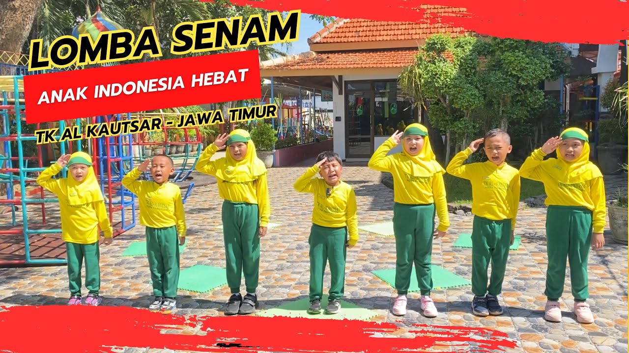 LOMBA SENAM ANAK INDONESIA HEBAT - TK AL KAUTSAR KOTA PASURUAN - JAWA TIMUR