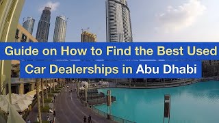 Guide on How to Find the Best Used Car Dealerships in Abu Dhabi