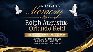 Thanksgiving Service for the life of Rolph Augustus Orlando Reid
