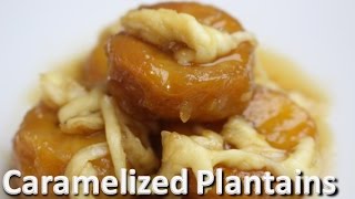 Caramelized Plantains Recipe - Sweet Plantains Recipe