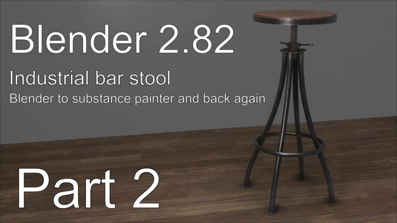 Blender 2.8 modeling an industrial bar stool Blender to Substance