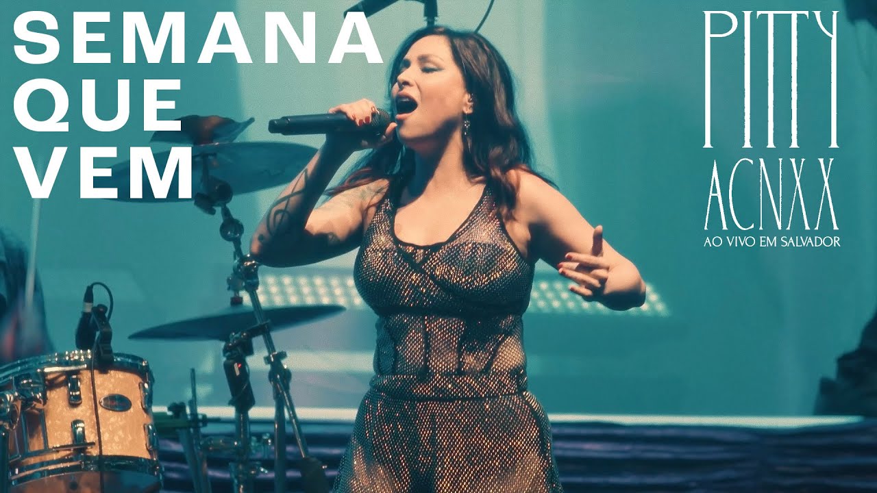 Pitty - Semana Que Vem (ACNXX Ao Vivo em Salvador)