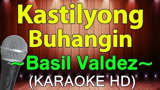 Video thumbnail of "Kastilyong Buhangin - Basil Valdez (KARAOKE HD)"