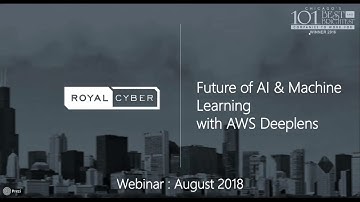 Future of AI and machine learning with AWS Deeplens | Royal Cyber