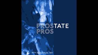 PROSTATE PROS Episode 23: Friendly Reminder: Replace the Random Biopsies!