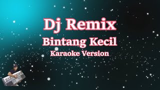 BINTANG KECIL VERSI DJ REMIX (Karaoke Tanpa Vocal)