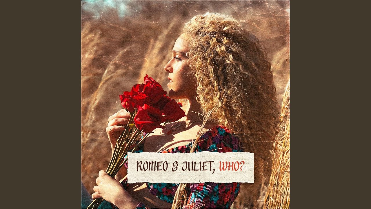 在 YouTube 上观看 Romeo & Juliet, Who?