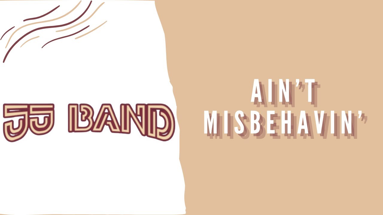 JJ Band- Ain't Misbehavin'