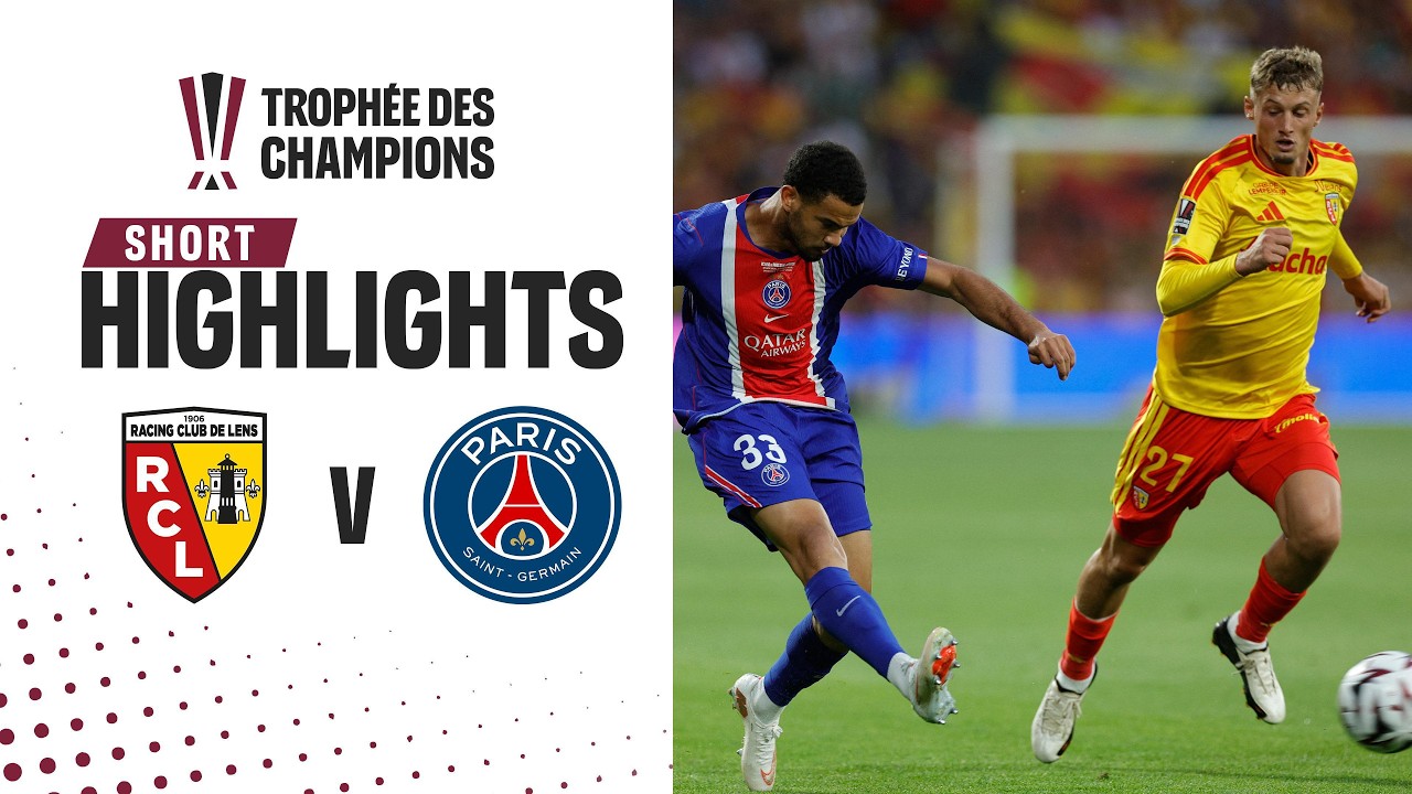 [Highlights] Trophée des champions 2026 : Lens vs PSG (17-08-69)
