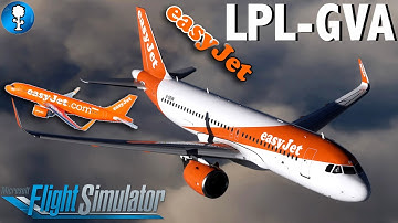 LIVE easyJet A320N Liverpool to Geneva FULL FLIGHT - Microsoft Flight Simulator 2020