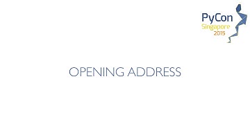 Opening Address - PyCon SG 2015