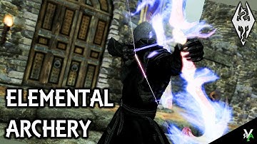 ELEMENTAL ARCHERY: Archery Mod!!- Xbox Modded Skyrim Mod Showcase