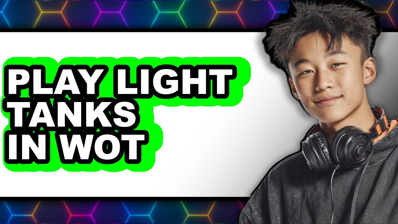 How to Play Light Tanks in Wot - Step by Step