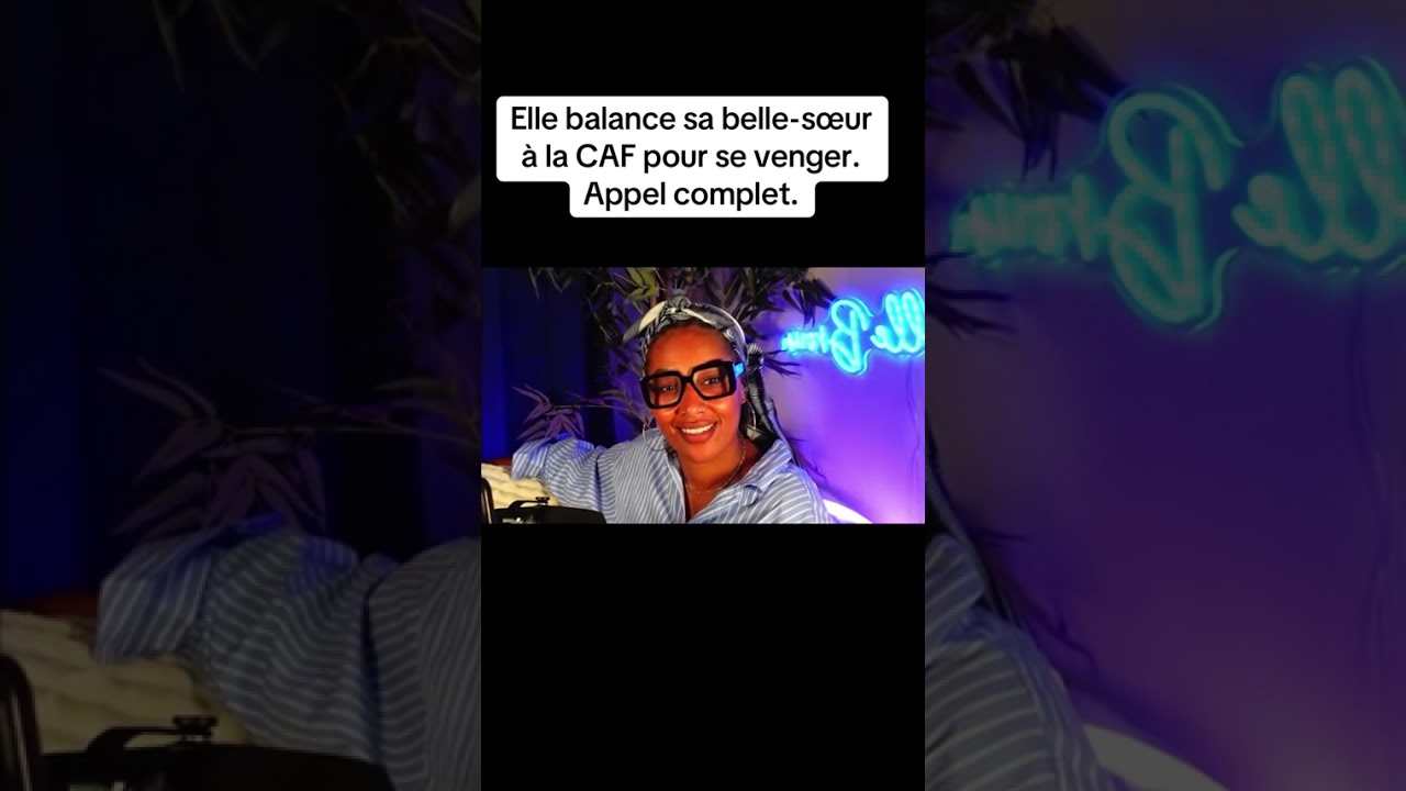 Elle balance sa belle-soeur à la CAF pour se venger.