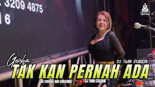 FUNKOT - TAK KAN PERNAH ADA || GEISHA || NEW VERSION 2026 || BY DJ TEIN STASIUN