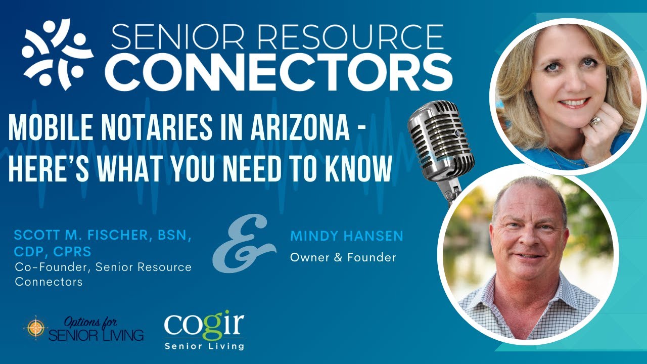 Mobile Notaries in PHX - What You Should Know with Mindy Hansen | Senior Resource Connectors