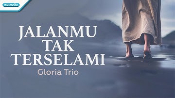 JalanMu Tak Terselami - Gloria Trio (Official lyric video)