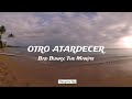 Bad Bunny x The Marias  - Otro Atardecer || Lyrics/Letra  || Un Verano Sin Ti