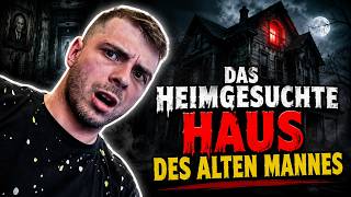 DAS HEIMGESUCHTE HAUS DES ALTEN MANNES