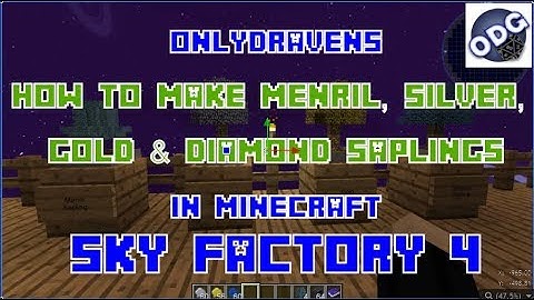 Minecraft - Sky Factory 4 - How To Make Menril, Silver, Gold and Diamond Saplings