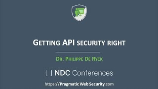 Getting API Security Right - Philippe De Ryck - NDC Security 2022