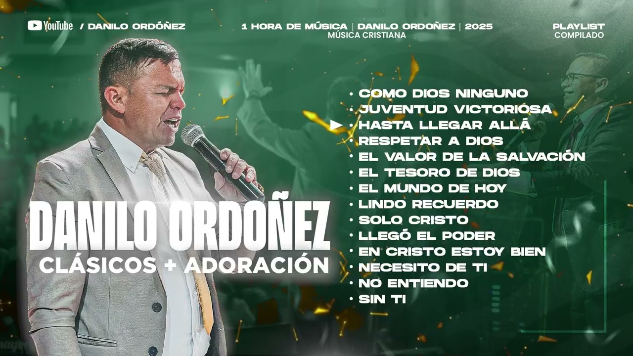 1 HORA CON DANILO ORDOÑEZ - MÚSICA CRISTIANA 2025 - PARA MEDITAR Y ADORAR A DIOS