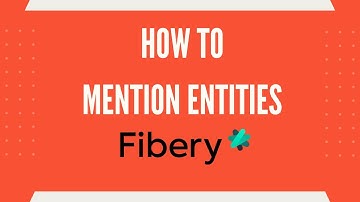 Fibery Basics: Mastering the Mentions Feature