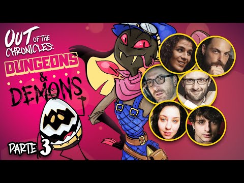 OUT OF THE CHRONICLES - "DUNGEONS & DEMONS" PARTE 3