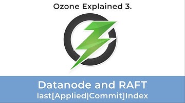 Ozone Explained 3: Datanode and Raft