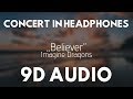 Imagine Dragons - Believer (9D AUDIO | CONCERT IN HEADPHONES)