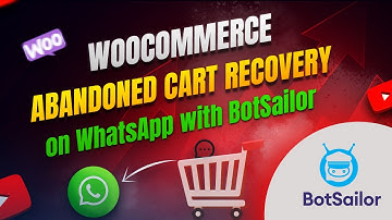 Send WooCommerce Abandoned cart recovery Message on WhatsApp with BotSailor