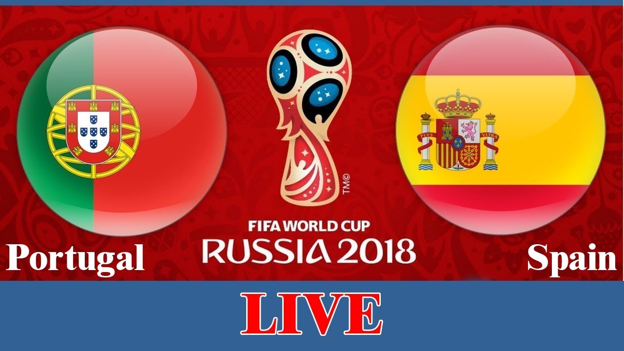 PORTUGAL vs SPAIN LIVE STREAM WORLD CUP 2018 EN VIVO YouTube
