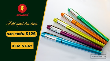 BÚT MỰC SAO THIÊN S125 NGÒI VÁT CẠNH ÊM TRƠN | PENPRO