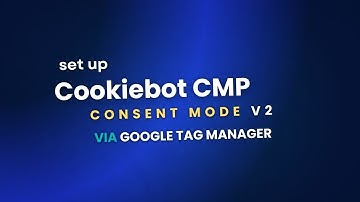 Cookiebot consent mode v2 via Google Tag Manager